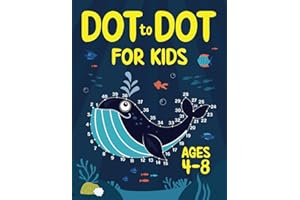 Dot to Dot for Kids Ages 4-8: 100 Fun Connect the Dots Puzzles for Children - Activity Book for Learning - Age 4-6, 6-8 Year Olds