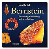 Image de Bernstein: Entstehung, Gewinnung und Verarbeitung