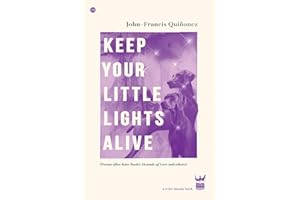 Keep Your Little Lights Alive: Poems After Kate Bush's Hounds of Love and Others (Write Bloody Books, 73)