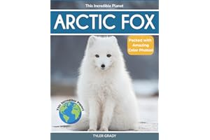 Arctic Fox: Fascinating Animal Facts for Kids: 1 (This Incredible Planet)