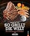 Produktbild Napoleon Grillbuch So Grillt die Welt