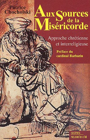 Télécharger Aux Sources de la Miséricorde : Approche chrétienne et interreligieuse Livre eBook France