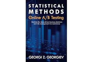 Statistical Methods in Online A/B Testing: Statistics for data-driven business decisions and risk management in e-commerce
