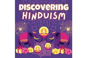 Discovering Hinduism: A Children's & Beginners Guide to the Religion, Culture & Mythology | Gods & Goddesses | Ramayana and Mahabharata | Hindu Philosophy | Suitable for Kids