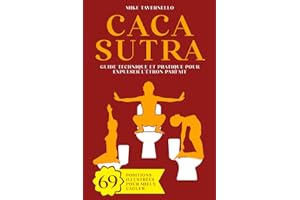Cacasutra: Guide technique et pratique pour expulser l'Étron parfait | 69 Positions illustrées pour mieux caguer | Cadeau rigolo