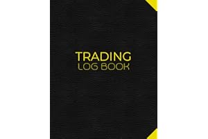 Trading Log Book: Day Trading Journal Log & Trade Strategy Planner | 8.5" x 11" Desk Size - Record Up To 500 Trades In Forex , Options, Crypto Currency, Futures, Stocks