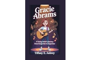 GRACIE ABRAMS: A Young Artist's Journey from Songwriter to Superstar