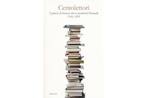 Centolettori. I pareri di lettura dei consulenti Einaudi 1941-1991