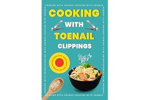 Cooking With Toenail Clippings: Funny Gag Gift, Blank Recipe Journal To Prank Your Friends