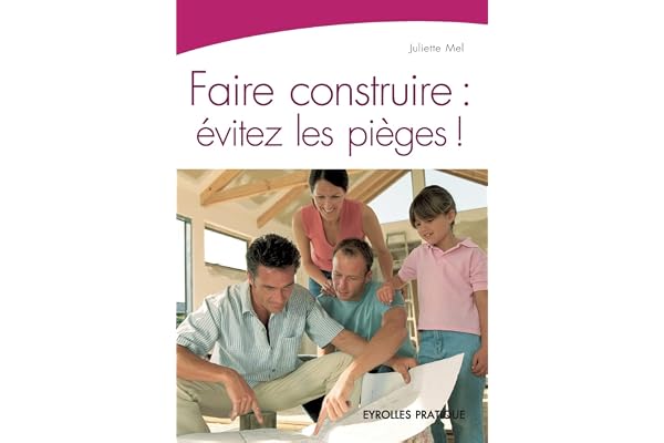 Faire construire : évitez les pièges !