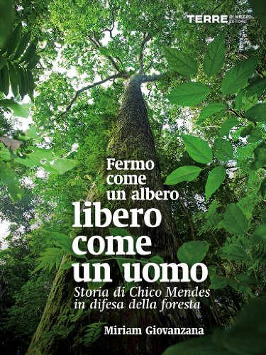 Miriam Giovanzana – Fermo come un albero, libero come un uomo (2013)