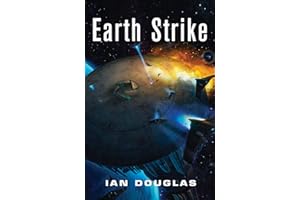 EARTH STRIKE: AN EPIC ADVENTURE FROM THE MASTER OF MILITARY SCIENCE FICTION: Book 1 (Star Carrier)