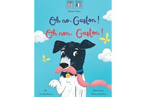 Oh No Gaston! Oh Non Gaston!: A French - English bilingual book for children