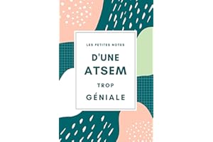 Les Petites Notes D'une ATSEM Trop Géniale: Carnet De Notes - Idée cadeau personnalisé et original pour une ATSEM, pour dire merci, remerciements ou cadeau de fin d'année!