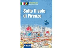 Sotto il sole di Firenze: Italienisch A1 (Compact Sprachwelten Kurzgeschichten)