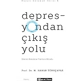 Depresyondan &Ccedil;ıkış Yolu: Kendi Kendine Yardım Kitabı