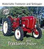 Traktoren früher 2013: Historische Traktoren und Schlepper by 