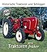 Traktoren früher 2013: Historische Traktoren und Schlepper by 