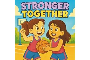 Stronger Together: About Teamwork (Twinkle Twinkle Little Story — About Morals, Values, and Positive Habits)