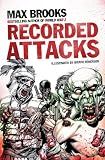  Recorded Attacks (Zombie Survival Guide) by Max Brooks(2012-02-16)