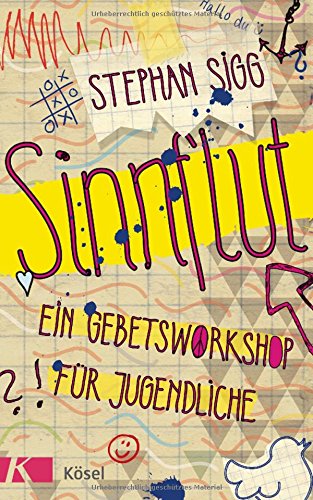Download Sinnflut: Ein Gebetsworkshop für Jugendliche Download Sinnflut: Ein Gebetsworkshop für Jugendliche