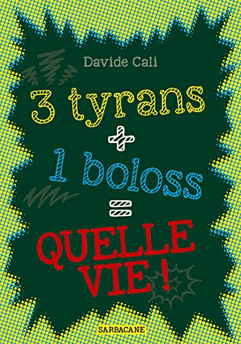 couverture de : 3 tyrans   1 boloss = quelle vie !