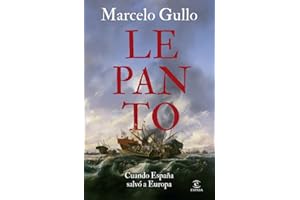 Lepanto: Cuando España salvó a Europa (Espasa Historia)