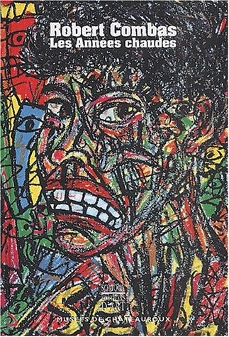 Robert Combas, les années chaudes