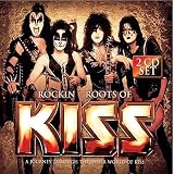 Rockin'roots of Kiss - Kiss