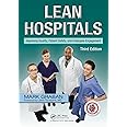 Lean Hospitals: Improving Quality, Patient Safety, and Employee Engagement, Third Edition