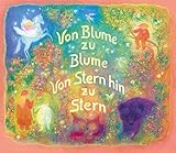 Von Blume zu Blume - Von Stern hin zu Stern: Alte und neue Kinderverse by