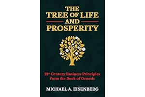 The Tree of Life and Prosperity: 21st Century Business Principles from the Book of Genesis