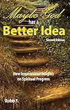 Image de Maybe God Has a Better Idea (Volume 1) (Inspirational Insights on Spiritual Progress) (English Edition)