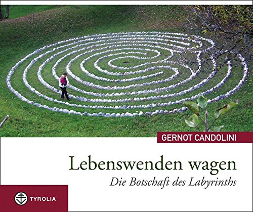 Download Lebenswenden wagen: Die Botschaft des Labyrinths
