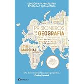 Prisioneros de la geograf&iacute;a (Nueva edici&oacute;n revisada y ampliada): Todo lo que hay que saber de pol&iacute;tica mundial a partir de di
