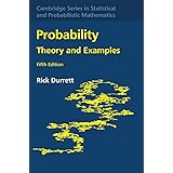 Probability: Theory and Examples: 49 (Cambridge Series in Statistical and Probabilistic Mathematics, Series Number 49)