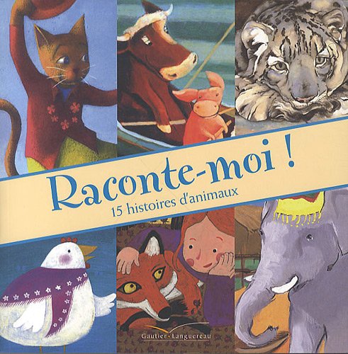 couverture de : Raconte-moi! 15 histoires d'animaux