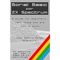 Boriel Basic for ZX Spectrum: A guide for beginners…and
