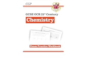 GCSE Chemistry: OCR 21st Century Exam Practice Workbook (CGP OCR 21st GCSE Chemistry)