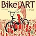 Produktbild Bike Art 2019 Calendar: In Celebration of the Bicycle