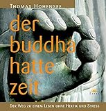 Image de Der Buddha hatte Zeit: Der Weg zu einem Leben ohne Hektik und Stress