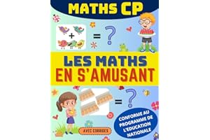MATHS CP - Les Maths en s'amusant !: Exercices ludiques, éducatifs et progressifs - Additions, Soustractions, Problèmes, Monnaie, Temps, Géométrie, ... AU PROGRAMME DE L'EDUCATION NATIONALE
