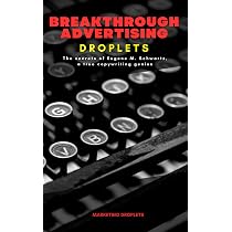Breakthrough Advertising Droplets: The secrets of Eugene M