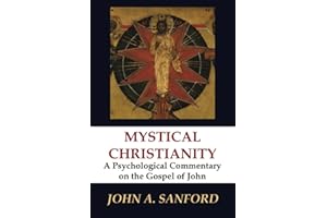 Mystical Christianity: A Psychological Commentary on the Gospel of John