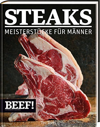 Download BEEF! - STEAKS: Meisterstücke für Männer (BEEF!-Kochbuchreihe) Download BEEF! - STEAKS: Meisterstücke für Männer (BEEF!-Kochbuchreihe)