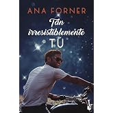 Tan irresistiblemente t&uacute; (Tan t&uacute;, tan nosotros, 1): Serie Tan t&uacute;, tan nosotros, 1 (Er&oacute;tica)