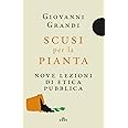 Scusi per la pianta. Nove lezioni di etica pubblica