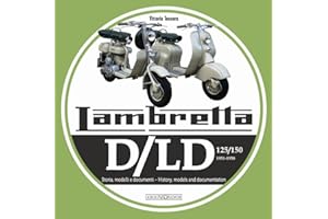 Lambretta D/LD 125/150: 1951-1958 Storie Modelli E Documenti/History, Models and Documents