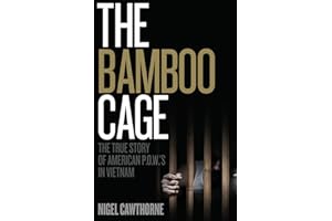 The Bamboo Cage: The True Story of US POWs Left Behind in Southeast Asia After the Vietnam War