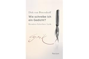 Wie schreibe ich ein Gedicht?: Kreatives Schreiben: Lyrik (Reclam Taschenbuch)